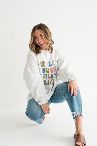 "Really Busy Dilly Dallying" Sweatshirt