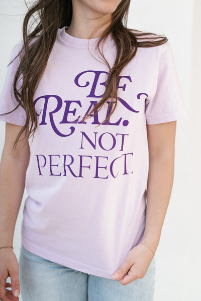 "Be Real Not Perfect" Graphic Tee